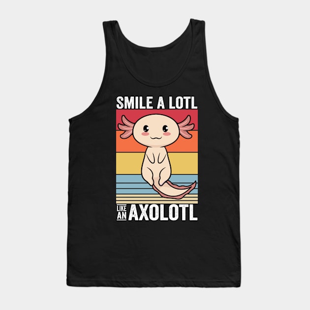 Smile Alotl Like an Axolotl Shirt Vintage Funny Axolotls Tank Top by Boneworkshop